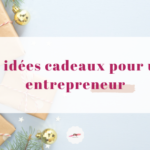 idees-cadeaux-entrepreneur