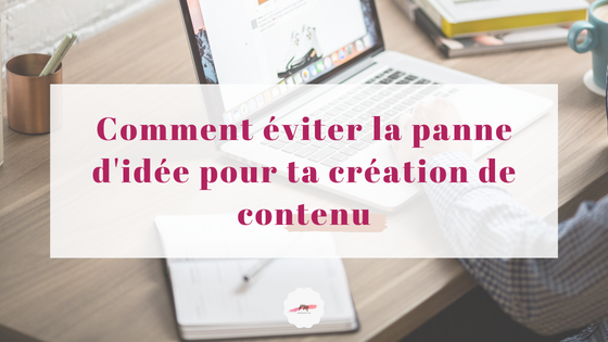 eviter-panne-idee-creation-de-contenu